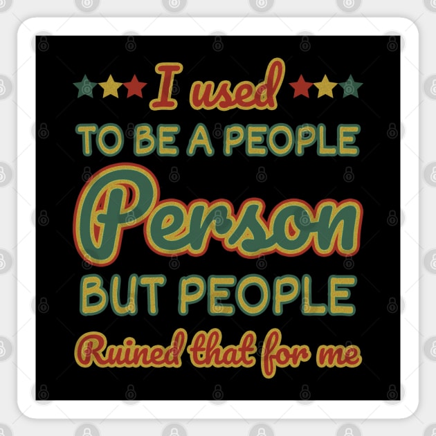 Sarcastic sayings I used to be a people person vintage Sticker by Tidio Art